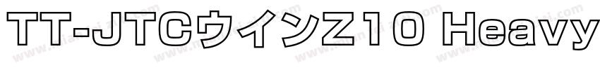 TT-JTCウインZ10 Heavy字体转换